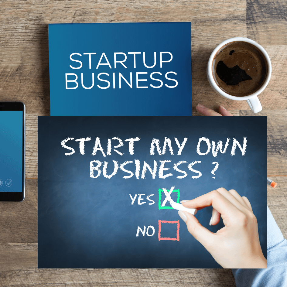 Start my own business, Yes or No?